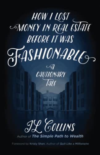How I Lost Money in Real Estate Before It Was Fashionable: A Caut...