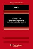 Family Law: Theoretical Scientific and Comparative Perspectives (Aspen Casebooks)