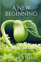 A New Beginning: Short Story Collections 1508843392 Book Cover