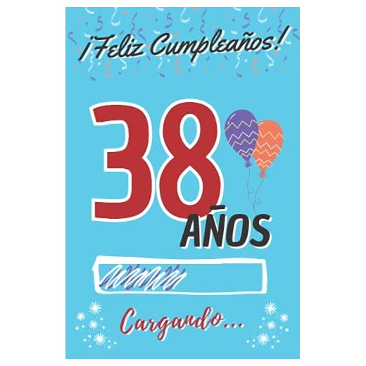 ¡ Feliz Cumpleaños ! 38 Años Cargando...: Regalo de Cumpleaños Original para Hombre o Mujer ~ Libro de Firmas Dedicatorias ~ Diario Personal de ... de Contenido Personalizado para Chico o Chica