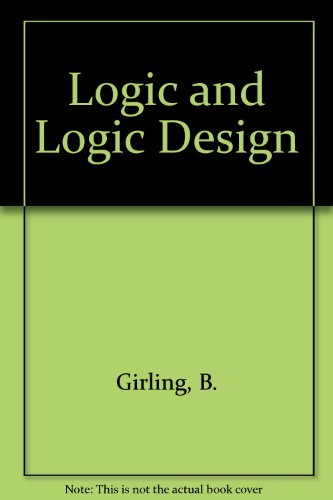 Compare Textbook Prices for Logic and logic design  ISBN 9780700202010 by Girling, B