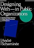 Designing With and Within Public Organizations: Building Bridges between Public Sector Innovators and Designers