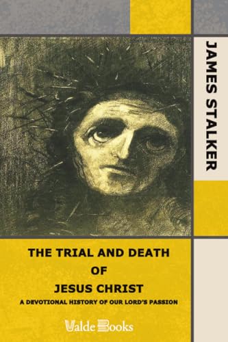 The Trial and Death of Jesus Christ: A Devotion... 1444418319 Book Cover