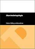 otorrinolaringologia definicion medicina  Otorrinolaringología (Textos docentes)