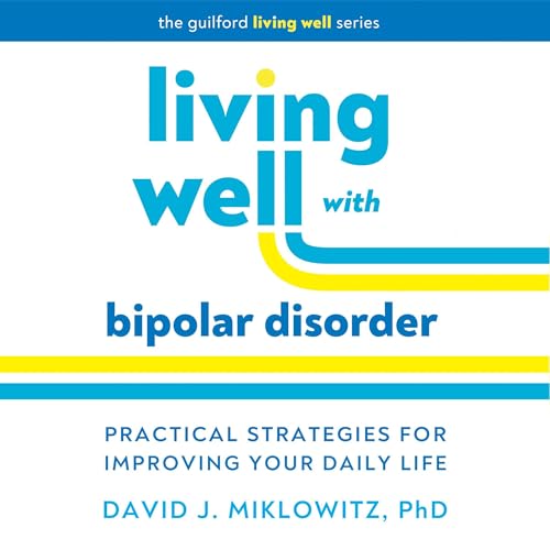 Living Well with Bipolar Disorder Audiolibro Por David J. Miklowitz PhD arte de portada
