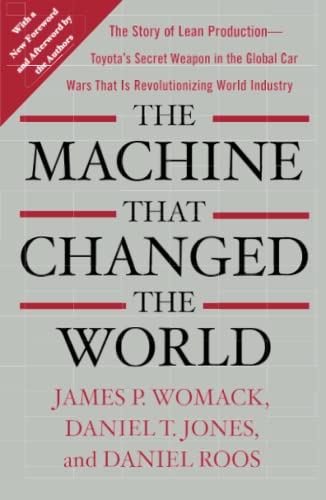 The Machine That Changed The World: The Story Of Lean Production-- Toyota's Secret Weapon In The Global Car Wars That Is Now Revolutionizing World ... Wars That Is Revolutionizing World Industry) #TOP17