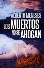 Los muertos no se ahogan (Roberto Fuentes)