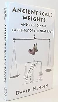 Ancient Scale Weights and Pre-Coinage Currency of the Near East