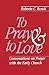 To Pray and to Love
