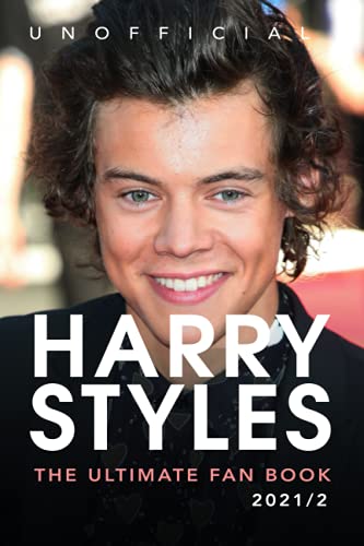 Harry Styles: The Ultimate Fan Book: 100+ Harry Styles Facts, Photos, Quizzes & More