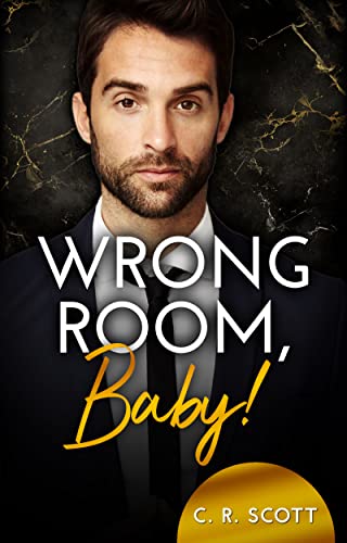 Wrong Room, Baby! von [C. R. Scott]