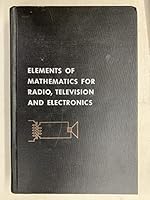 Elements of Mathematics for Radio, Television and Electronics B0000CIUB1 Book Cover