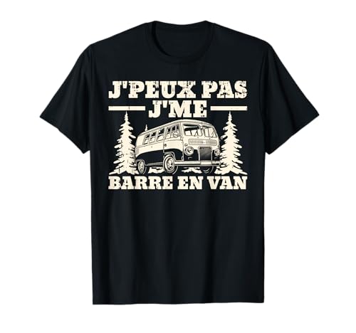 Photo de J'Peux Pas J'Me Barre En Van Humour Aventure Nature Cadeau T-Shirt