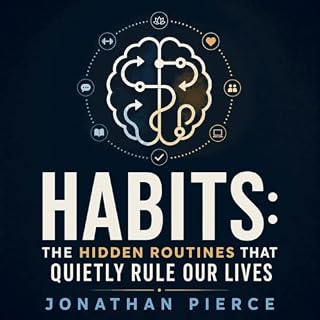 Habits: The Hidden Routines That Quietly Rule Our Lives cover art