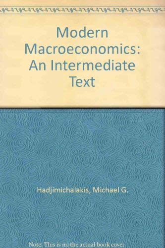 Modern Macroeconomics: An Intermediate Text