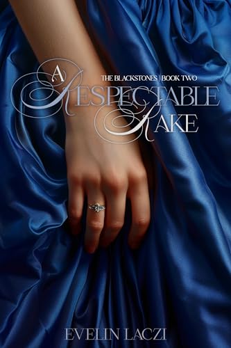 A Respectable Rake (The Blackstones Book 2)