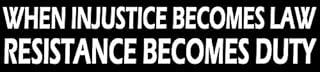 MAGNET When Injustice Becomes Law Resistance Becomes Duty Magnet Decal Fridge Metal Magnet Window Vinyl 5"