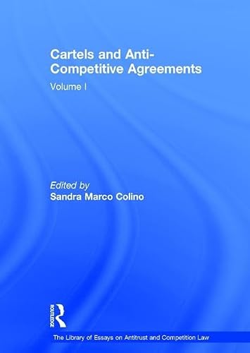 Cartels and Anti-Competitive Agreements: Volume I (The Library of Essays on Antitrust and Competition Law)