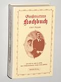  Riedl, Christine Charlotte: Großmutters Kochbuch. 2165 Rezepte. Faks.-Dr. nach e. Original 1894. Augsbg., Weltbild (Liz. Ausg. d. Antiqua-Vlgs., Lindau), 1980. 8°. 763, VIII S. (Fraktur). Pappband. (ISBN 3-88210-052-4)