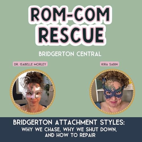 Bridgerton Attachment STYLES: Why We Chase, Why We Shut Down, and How to RepairUntitled Episode
