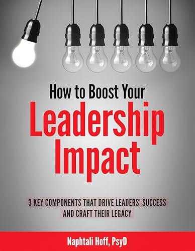 How to Boost Your Leadership Impact: 3 Key Components That