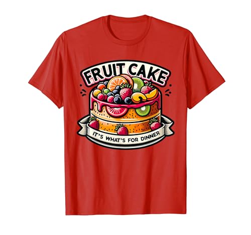 Fruit Cake It's What's For Dinner Funny Christmas Holiday T-Shirt