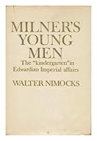Milner's young men: The "kindergarten" in Edwardian Imperial affairs B0006BTRGG Book Cover