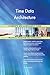 Produktbild Time Data Architecture All-Inclusive Self-Assessment - More than 700 Success Criteria, Instant Visual Insights, Comprehensive Spreadsheet Dashboard, Auto-Prioritized for Quick Results