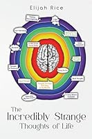 The Incredibly Strange Thoughts of Life 180468080X Book Cover