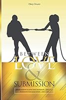 BETWEEN LOVE AND SUBMISSION: TUG OF LOVE 1880608162 Book Cover