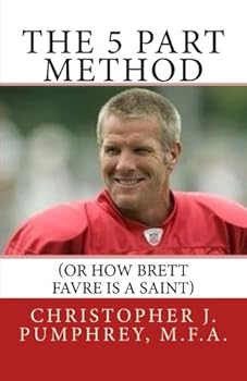 Paperback The 5 Part Method: (Or How Brett Favre Is A Saint) Book