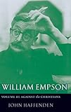 William Empson: Against the Christians, Volume II