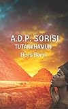 sorisaya  Tutankhamun: He Is Born