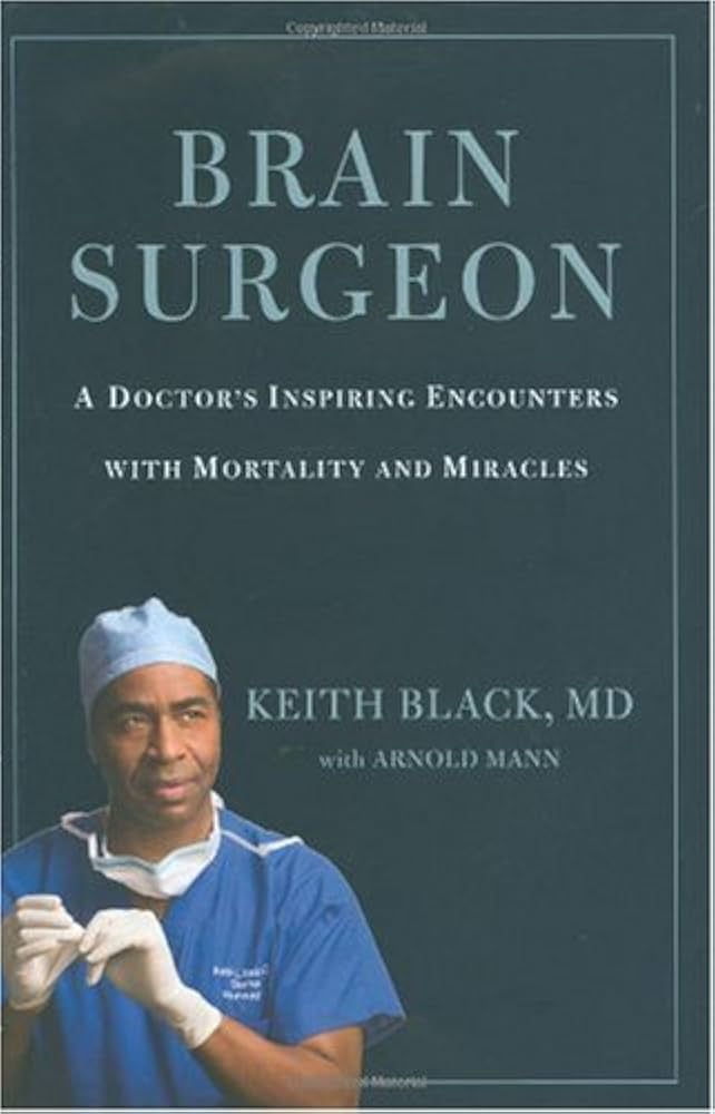 Brain Surgeon: A Doctor's Inspiring Encounters with