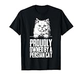 Proudly owned by a persian cat dicendo Gatto persiano regalo Persiano. Gattino persiano uomo Uomo persiano donna.