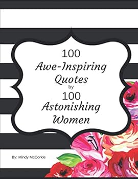 Paperback 100 Awe-Inspiring Quotes by 100 Astonishing Women Book