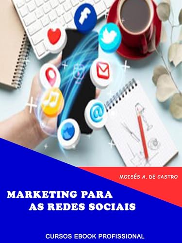Marketing para as redes sociais: Curso Ebook Profissional (Cursos...