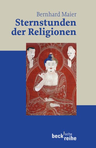 Preisvergleich Produktbild Sternstunden der Religionen (Beck'sche Reihe)
