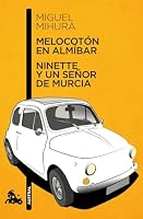 Melocotón en almíbar ; Ninette y un señor de Murcia 8467033355 Book Cover