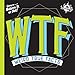 IFL Science WTF Weird True Facts