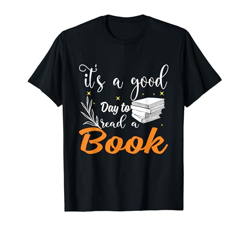 Funny It's a Good Day to Read a Book Women and Men Teachers T-Shirt