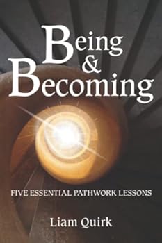 Paperback Being and Becoming: Five Essential Pathwork Lessons Book