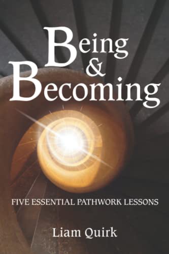 Being and Becoming: Five Essential Pathwork Lessons