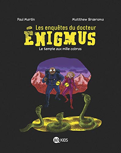 Les enquêtes du docteur Énigmus, Tome 05: Le temple aux mille cobras