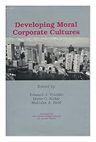 Developing Moral Corporate Cultures 0962750425 Book Cover