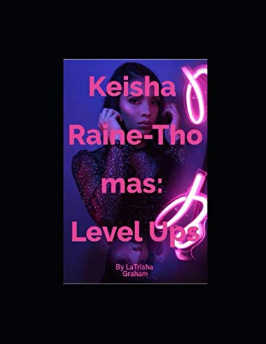 Keisha Raine Thomas Level-Ups