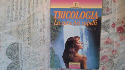 Tricologia. La cura dei cape