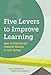 Five Levers to Improve Learning: How to Prioritize for Powerful Results in Your School