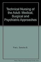 Technical Nursing of the Adult: Medical, Surgical, and Psychiatric Approaches 002337280X Book Cover