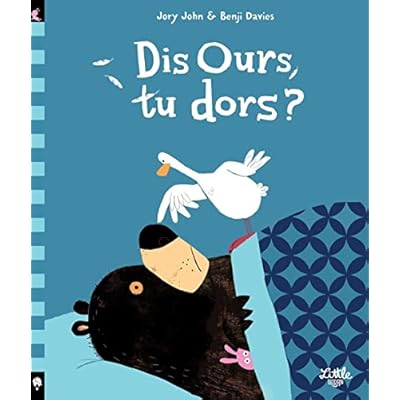 Dis ours, tu dors ?